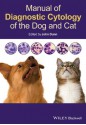 Manual of Diagnostic Cytology of the Dog and Cat - John Dunn