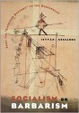 Socialism or Barbarism: From the "American Century" to the Crossroads - István Mészáros