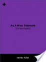 As a Man Thinketh - James Allen