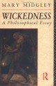 Wickedness: A Philosophical Essay - Mary Midgley