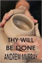 Thy Will Be Done - Andrew Murray