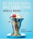 All We Ever Wanted Was Everything - Janelle Brown