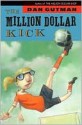 The Million Dollar Kick - Dan Gutman