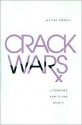 Crack Wars: Literature, Addiction, Mania - Avital Ronell