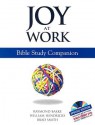 Joy at Work: Bible Study Companion - Brad Smith, William D. Hendricks, Dennis W. Bakke