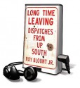 Long Time Leaving - Roy Blount Jr.