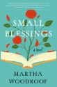 Small Blessings: A Novel - Martha Woodroof