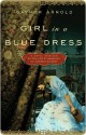 Girl in a Blue Dress: A Novel Inspired by the Life and Marriage of Charles Dickens - Gaynor Arnold