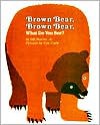 Brown Bear, Brown Bear, What Do You See? - Bill Martin Jr., Eric Carle