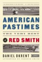 American Pastimes: The Very Best of Red Smith (The Library of America) - Red Smith, Daniel Okrent