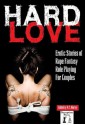 Hard Love: Erotic Stories of Rape Fantasy Role Playing for Couples - Thomas S. Roche, N.T. Morley, Marie Sudac, Bethany Hart, Hayleigh Armstrong, Jonathan Barber, Sarah Sands