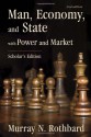 Man, Economy, and State: With Power and Market - Scholar's Edition - Murray N. Rothbard