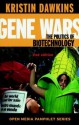 Gene Wars: The Politics of Biotechnology (Open Media Series) - Kristin Dawkins