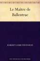 Le Maître de Ballentrae (French Edition) - Robert Louis Stevenson