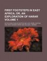 First Footsteps in East Africa, Or, an Exploration of Harar (Volume 1) - Richard Francis Burton