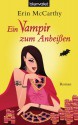 Ein Vampir zum Anbeißen - Erin McCarthy, Barbara Müller