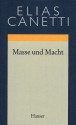 Masse und Macht - Elias Canetti