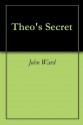 Theo's Secret - John Ward