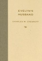 Evelyn's Husband - Charles W. Chesnutt, Matthew Wilson