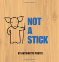 Not a Stick - Antoinette Portis