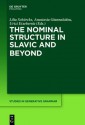 The Nominal Structure in Slavic and Beyond - Lilia Sch Rcks, Anastasia Giannakidou, Urtzi Etxeberria, Peter Kosta