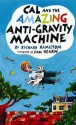 Cal and the Amazing Anti-Gravity Machine - Richard Hamilton, Sam Hearn