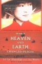 When Heaven and Earth Changed Places: A Vietnamese Woman's Journey from War to Peace - Le Ly Hayslip, Jay Wurts