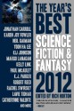 The Year's Best Science Fiction & Fantasy, 2012 - Karen Joy Fowler, George Saunders, Theodora Goss, Catherynne M. Valente, Suzy McKee Charnas, Kelly Link, Jonathan Carroll, Alan DeNiro, Margo Lanagan, Gavin Grant, Kij Johnson, Chris Lawson, Robert Reed, Bradley Denton, Yoon Ha Lee, John Barnes, K.J. Parker, Rich Horton, L