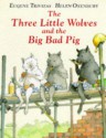 The Three Little Wolves And The Big Bad Pig - Eugene Trivizas, Helen Oxenbury