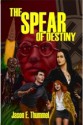 The Spear of Destiny: A Lance Chambers Mystery - Jason E. Thummel