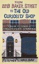 From 221B Baker Street to the Old Curiosity Shop: A Guide to London�s Literary Landmarks - Stephen Halliday