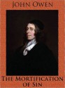 The Mortification Of Sin - John Owen