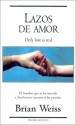 Lazos De Amor - Brian L. Weiss