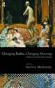 Changing Bodies, Changing Meanings: Studies on the Human Body in Antiquity - Dominic Montserrat