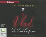 Vlad: The Last Confession - C.C. Humphreys, Colin Moody