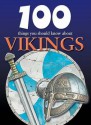 100 Things You Should Know About Vikings - Fiona MacDonald