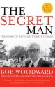 The Secret Man: The Story of Watergate's Deep Throat - Bob Woodward, Carl Bernstein