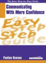 The Easy Step By Step Guide To Communicating With More Confidence (Easy Step By Step Guides) - Pauline Rowson