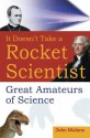 It Doesn't Take a Rocket Scientist: Great Amateurs of Science - John Malone