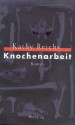 Knochenarbeit - Kathy Reichs