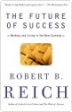 The Future of Success - Robert B. Reich