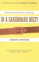 In a Cardboard Belt!: Essays Personal, Literary, and Savage - Joseph Epstein