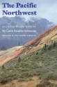 The Pacific Northwest: An Interpretive History (Revised and Enlarged Edition) - Carlos A. Schwantes