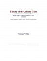 Theory of the Leisure Class - Thorstein Veblen