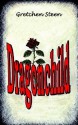 Dragonchild - Gretchen Steen