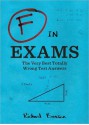 F in Exams: The Funniest Test Paper Blunders - Richard Benson