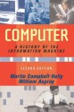 Computer: A History Of The Information Machine (Sloan Technology) - Martin Campbell-Kelly, William Aspray