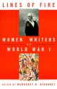 Lines of Fire: Women Writers of World War 1 - Margaret R. Higonnet