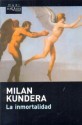 La Inmortalidad - Milan Kundera