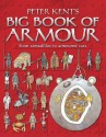 Peter Kent's Big Book of Armour - Peter Kent